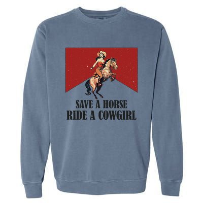 Save A Horse Ride A Cowgirl Garment-Dyed Sweatshirt