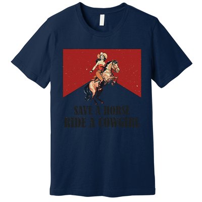 Save A Horse Ride A Cowgirl Premium T-Shirt