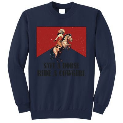 Save A Horse Ride A Cowgirl Tall Sweatshirt