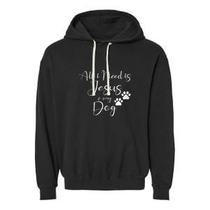 S All I Need Is Jesus And My Dog Christian Faith Doggie Lover Vneck Garment-Dyed Fleece Hoodie