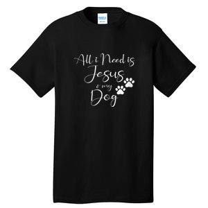 S All I Need Is Jesus And My Dog Christian Faith Doggie Lover Vneck Tall T-Shirt