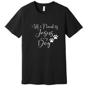 S All I Need Is Jesus And My Dog Christian Faith Doggie Lover Vneck Premium T-Shirt