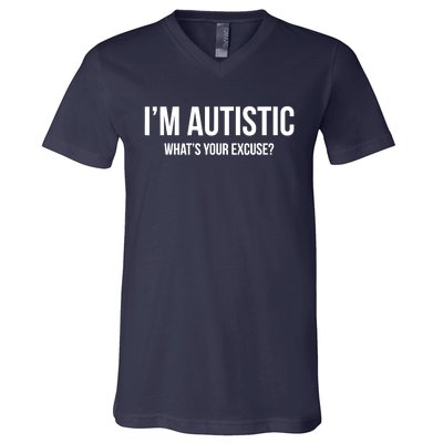 Sarcastic Autism - I'm Autistic, What's Your Excuse V-Neck T-Shirt