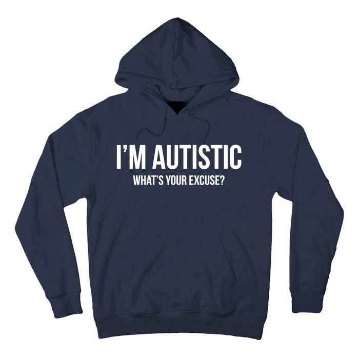 Sarcastic Autism - I'm Autistic, What's Your Excuse Tall Hoodie