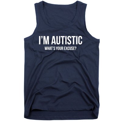 Sarcastic Autism - I'm Autistic, What's Your Excuse Tank Top