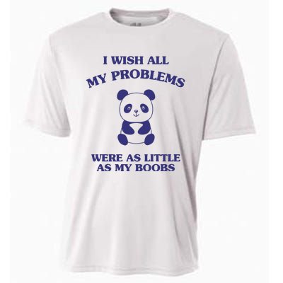 Suower Alley I Wish All My Problems Were As Little As My Boobs Panda Cooling Performance Crew T-Shirt