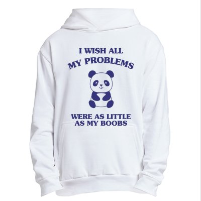 Suower Alley I Wish All My Problems Were As Little As My Boobs Panda Urban Pullover Hoodie