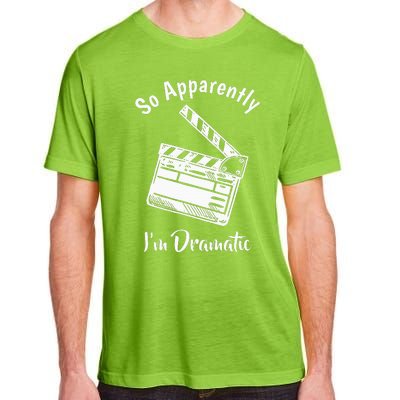 SO APPARENTLY I'M DRAMATIC Funny Actor Actress Acting Gift  Adult ChromaSoft Performance T-Shirt