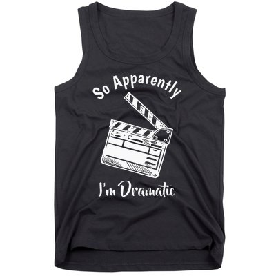 SO APPARENTLY I'M DRAMATIC Funny Actor Actress Acting Gift  Tank Top