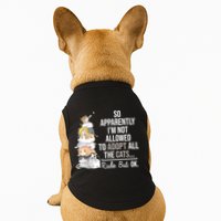 So Apparently Im Not Allowed To Adopt All The Cats Funny Doggie Tank