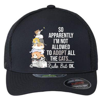 So Apparently Im Not Allowed To Adopt All The Cats Funny Flexfit Unipanel Trucker Cap