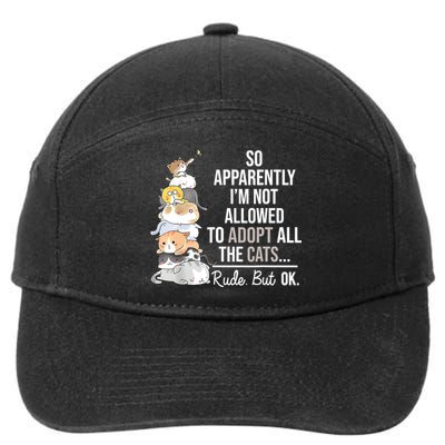 So Apparently Im Not Allowed To Adopt All The Cats Funny 7-Panel Snapback Hat
