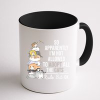 So Apparently Im Not Allowed To Adopt All The Cats Funny Mug