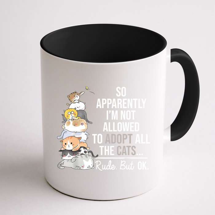 So Apparently Im Not Allowed To Adopt All The Cats Funny Mug