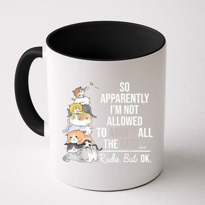 So Apparently Im Not Allowed To Adopt All The Cats Funny Mug