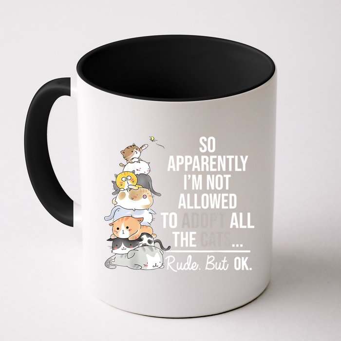 So Apparently Im Not Allowed To Adopt All The Cats Funny Mug