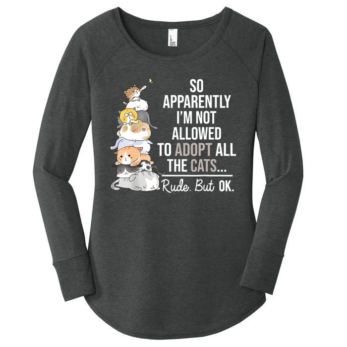 So Apparently Im Not Allowed To Adopt All The Cats Funny Women's Perfect Tri Tunic Long Sleeve Shirt