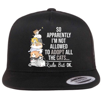 So Apparently Im Not Allowed To Adopt All The Cats Funny Flatbill Hat