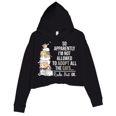 So Apparently Im Not Allowed To Adopt All The Cats Funny Crop Fleece Hoodie