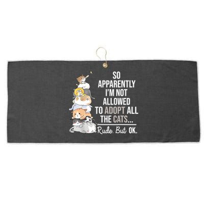 So Apparently Im Not Allowed To Adopt All The Cats Funny Large Microfiber Waffle Golf Towel