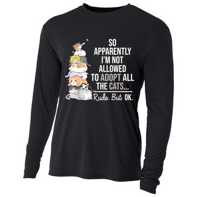 So Apparently Im Not Allowed To Adopt All The Cats Funny Cooling Performance Long Sleeve Crew