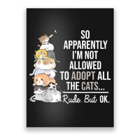 So Apparently Im Not Allowed To Adopt All The Cats Funny Poster