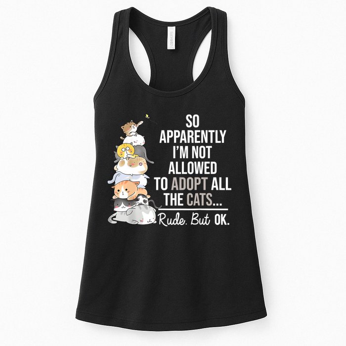 So Apparently Im Not Allowed To Adopt All The Cats Funny Womens Tank Top