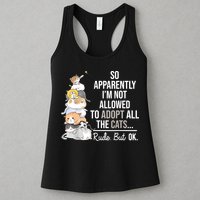 So Apparently Im Not Allowed To Adopt All The Cats Funny Womens Tank Top