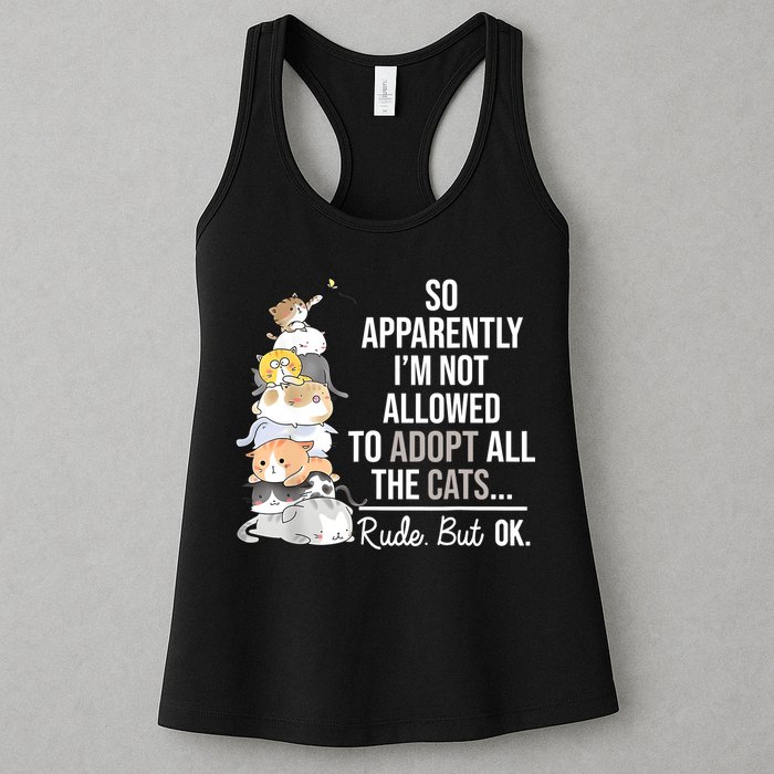 So Apparently Im Not Allowed To Adopt All The Cats Funny Womens Tank Top