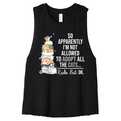 So Apparently Im Not Allowed To Adopt All The Cats Funny Women's Racerback Cropped Tank