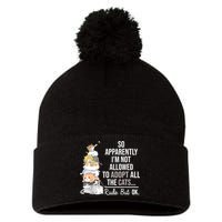 So Apparently Im Not Allowed To Adopt All The Cats Funny Pom Pom 12in Knit Beanie