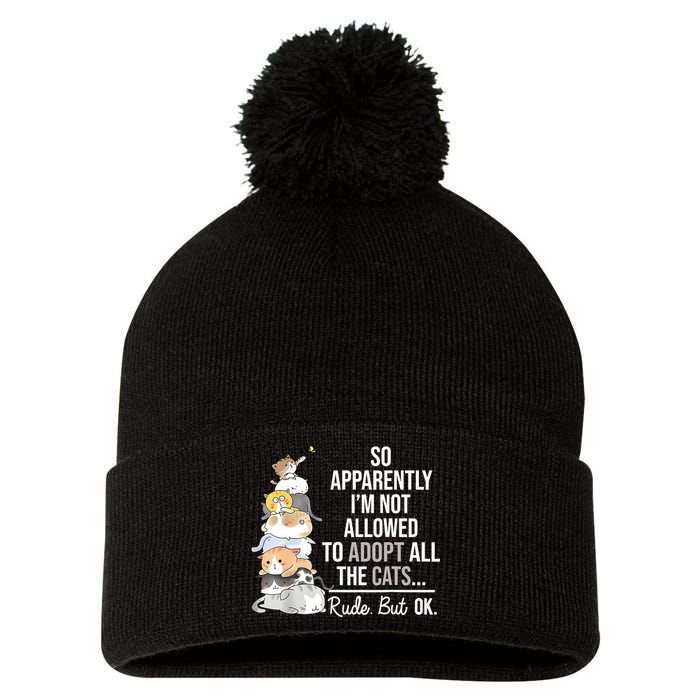 So Apparently Im Not Allowed To Adopt All The Cats Funny Pom Pom 12in Knit Beanie