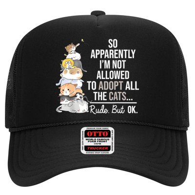 So Apparently Im Not Allowed To Adopt All The Cats Funny Trucker Hat