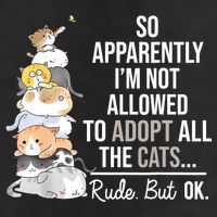 So Apparently Im Not Allowed To Adopt All The Cats Funny Trucker Hat