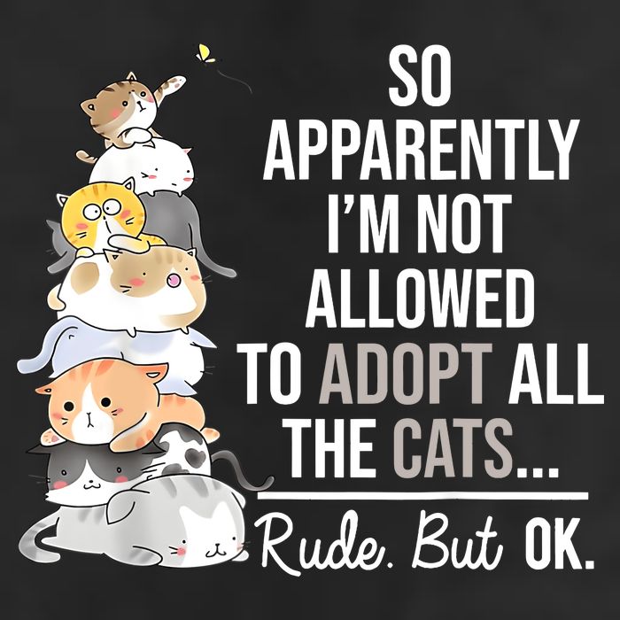 So Apparently Im Not Allowed To Adopt All The Cats Funny Trucker Hat