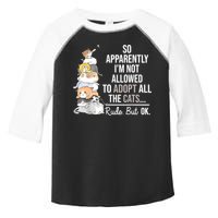 So Apparently Im Not Allowed To Adopt All The Cats Funny Toddler Fine Jersey T-Shirt