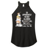 So Apparently Im Not Allowed To Adopt All The Cats Funny Women's Perfect Tri Rocker Tank