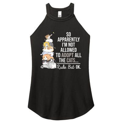 So Apparently Im Not Allowed To Adopt All The Cats Funny Women's Perfect Tri Rocker Tank