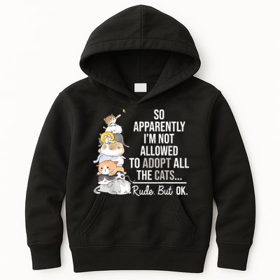 So Apparently Im Not Allowed To Adopt All The Cats Funny Kids Hoodie