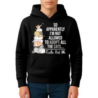 So Apparently Im Not Allowed To Adopt All The Cats Funny Kids Hoodie