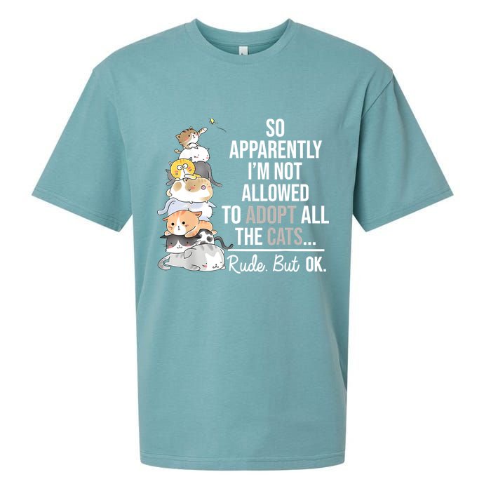 So Apparently Im Not Allowed To Adopt All The Cats Funny Sueded Cloud Jersey T-Shirt