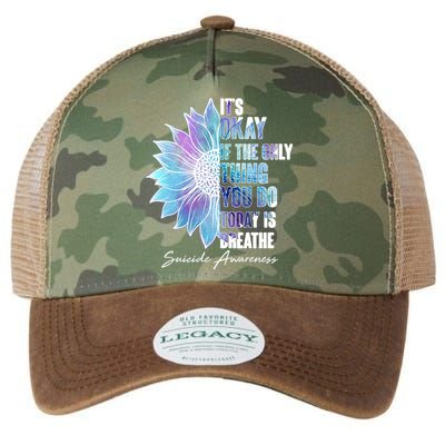 Suicide Awareness Its Okay If The Only Thing You Do Today Is Breathe Legacy Tie Dye Trucker Hat