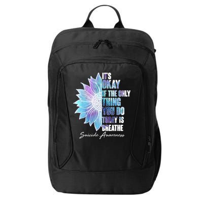 Suicide Awareness Its Okay If The Only Thing You Do Today Is Breathe City Backpack