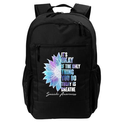 Suicide Awareness Its Okay If The Only Thing You Do Today Is Breathe Daily Commute Backpack
