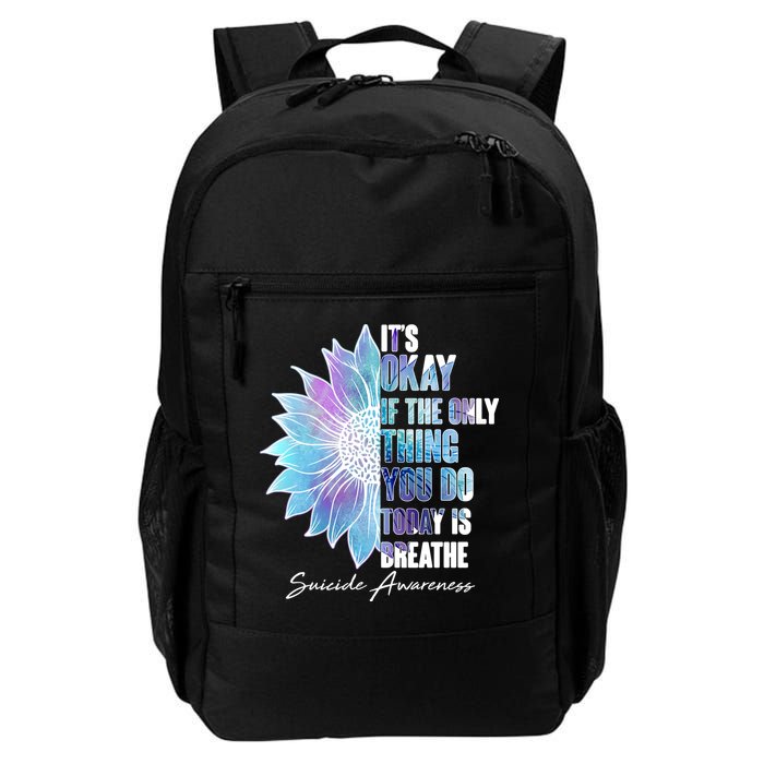 Suicide Awareness Its Okay If The Only Thing You Do Today Is Breathe Backpack