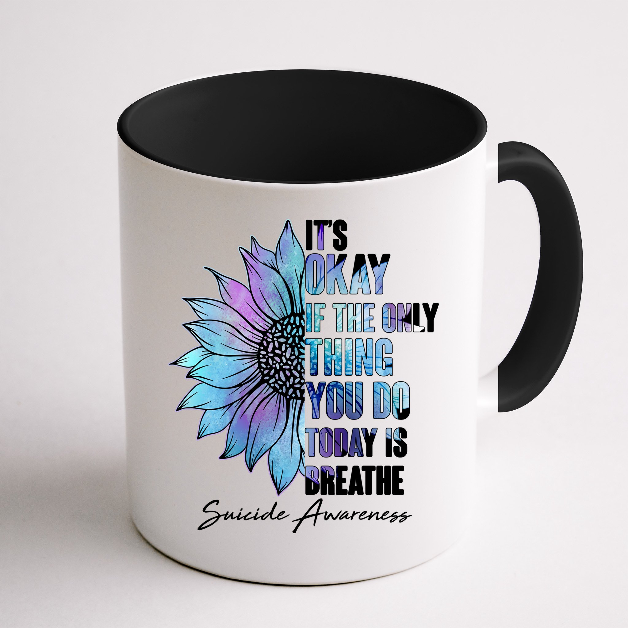 Suicide Awareness Its Okay If The Only Thing You Do Today Is Breathe Mug