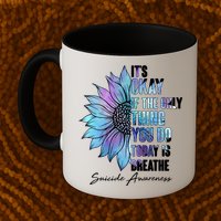 Suicide Awareness Its Okay If The Only Thing You Do Today Is Breathe Mug