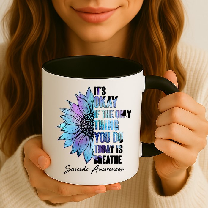 Suicide Awareness Its Okay If The Only Thing You Do Today Is Breathe Mug