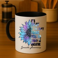 Suicide Awareness Its Okay If The Only Thing You Do Today Is Breathe Mug