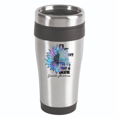 Suicide Awareness Its Okay If The Only Thing You Do Today Is Breathe 16oz Travel Tumbler